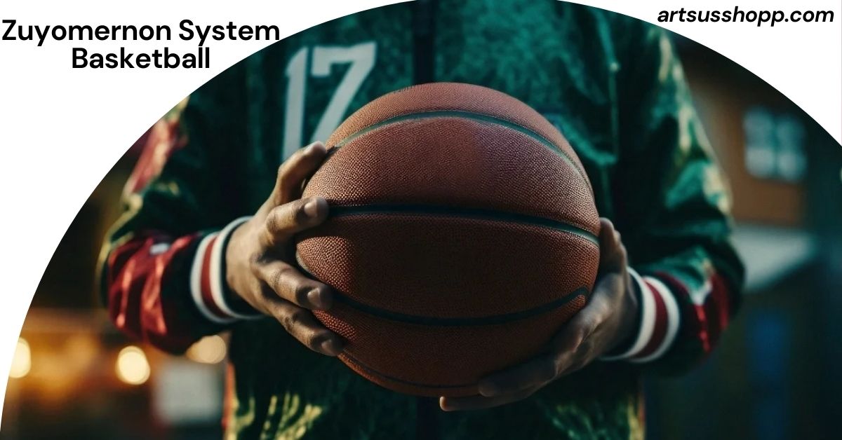 Zuyomernon System Basketball