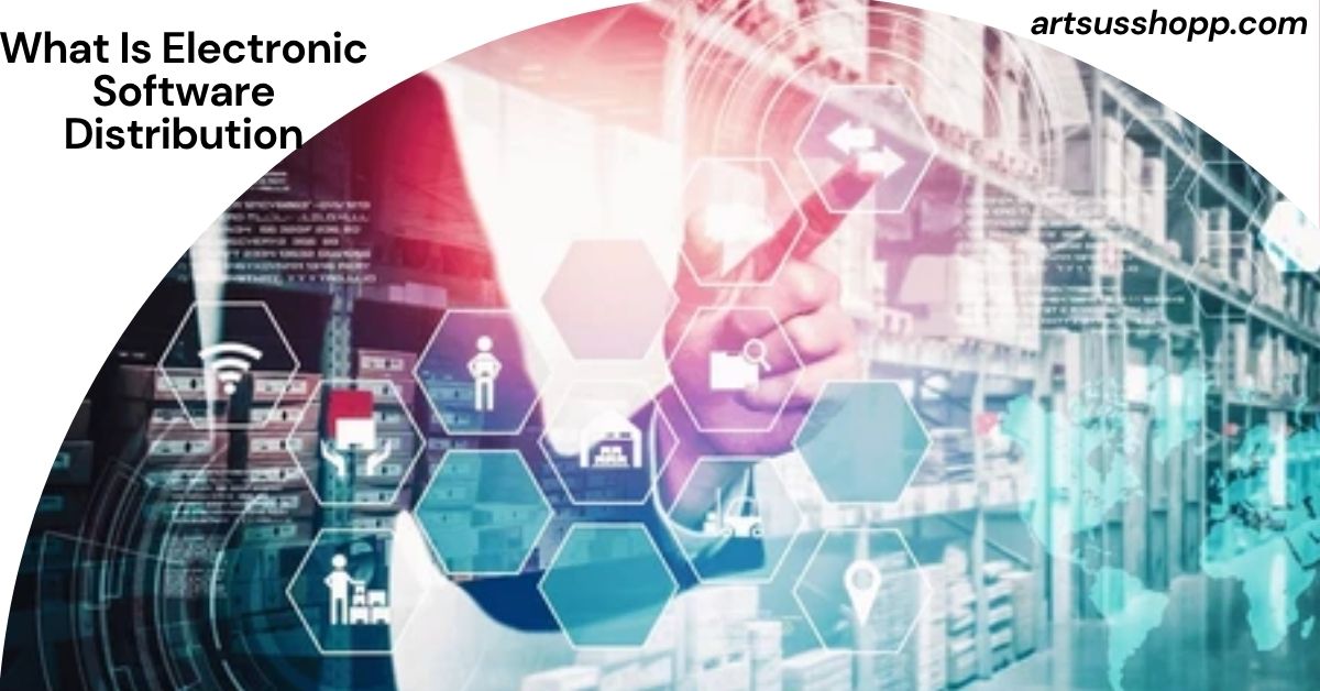 What Is Electronic Software Distribution
