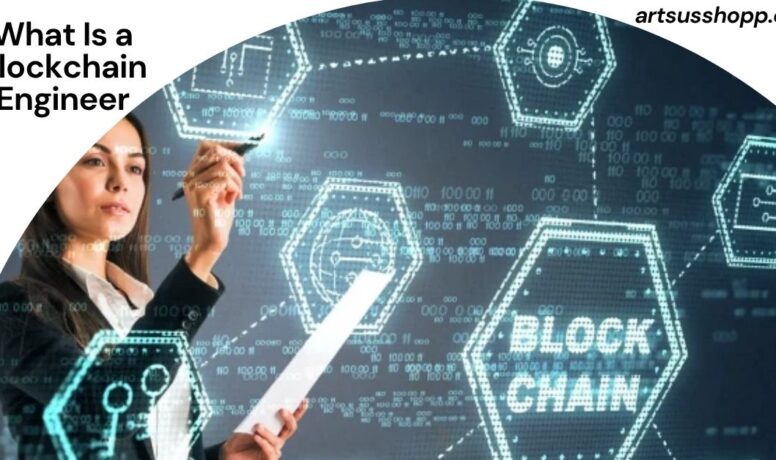 What Is a Blockchain Engineer