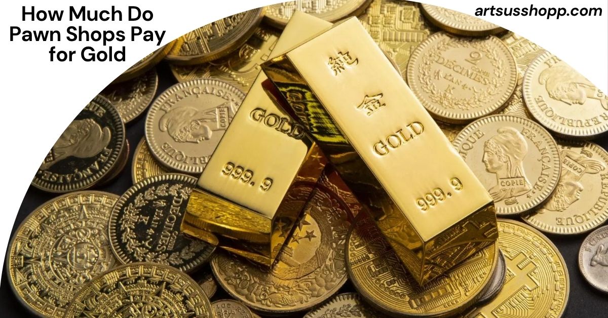 How Much Do Pawn Shops Pay for Gold