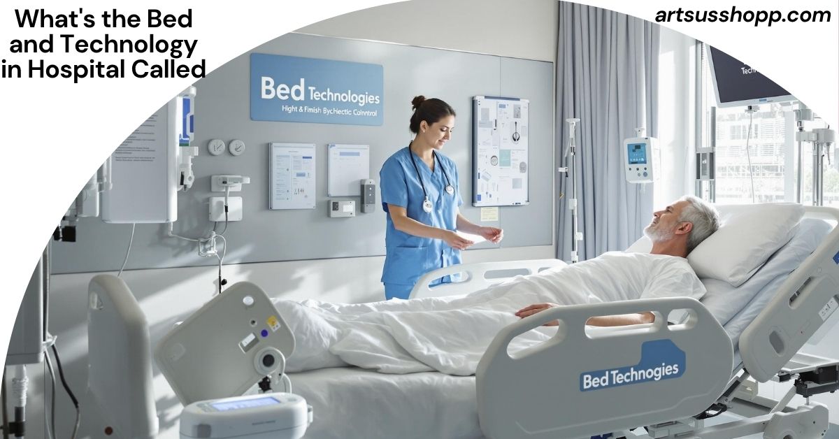 What's the Bed and Technology in Hospital Called