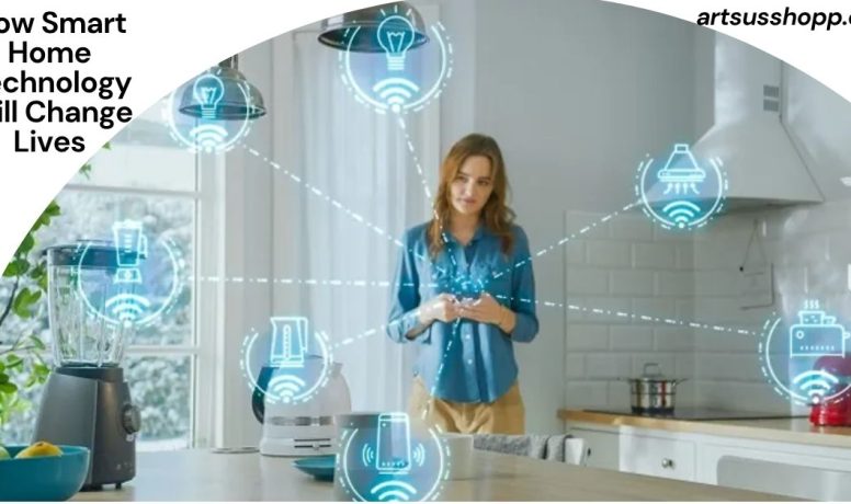 How Smart Home Technology Will Change Lives