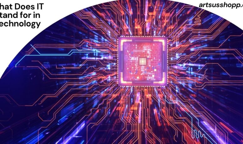 What Does IT Stand for in Technology