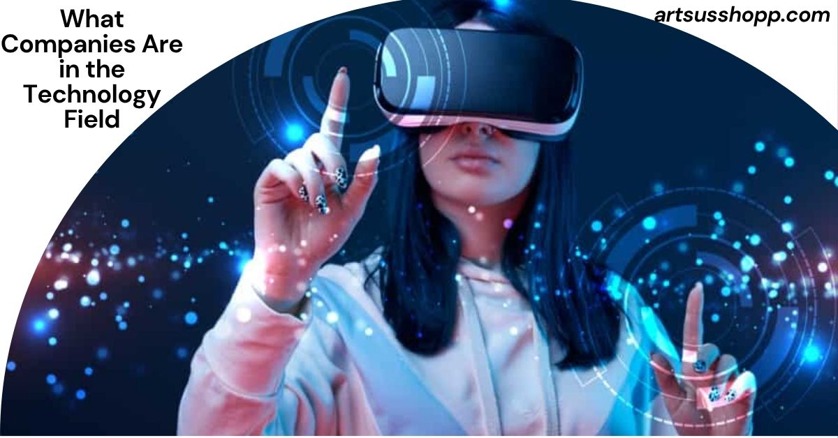What Companies Are in the Technology Field