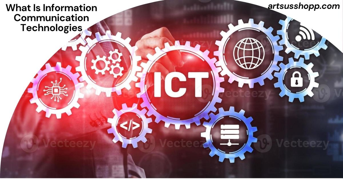 What Is Information Communication Technologies