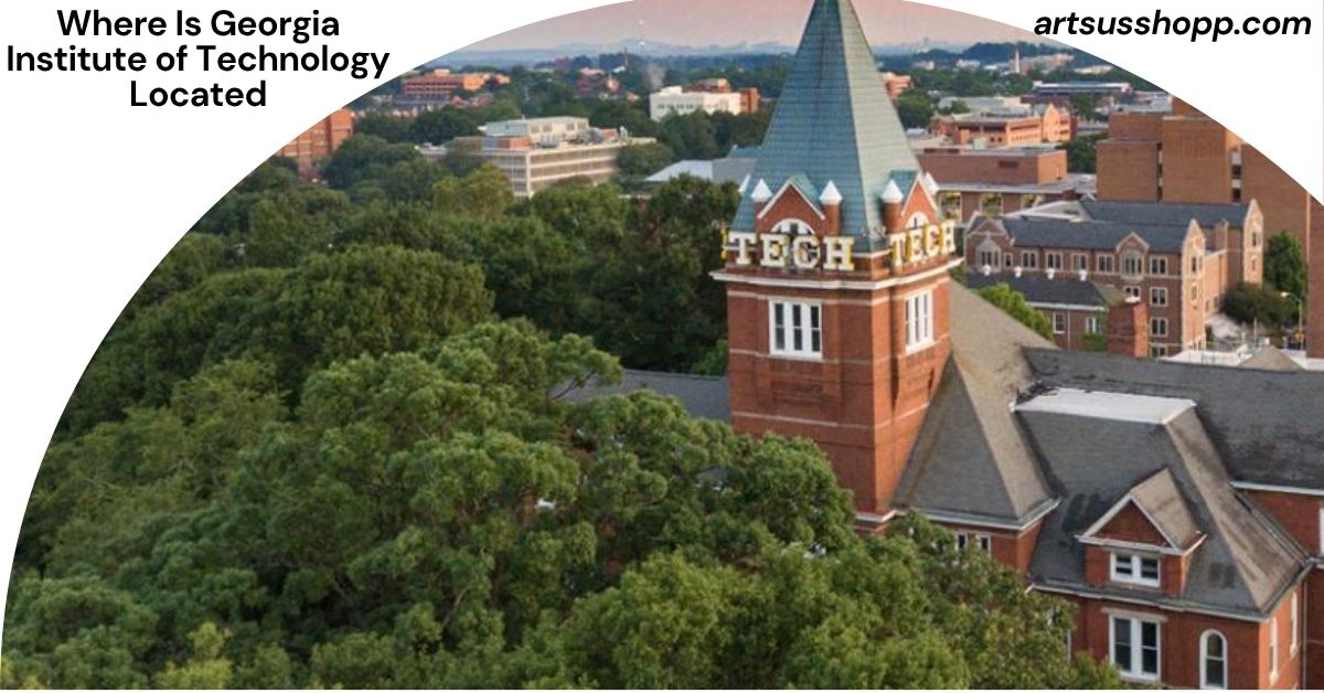 Where Is Georgia Institute of Technology Located
